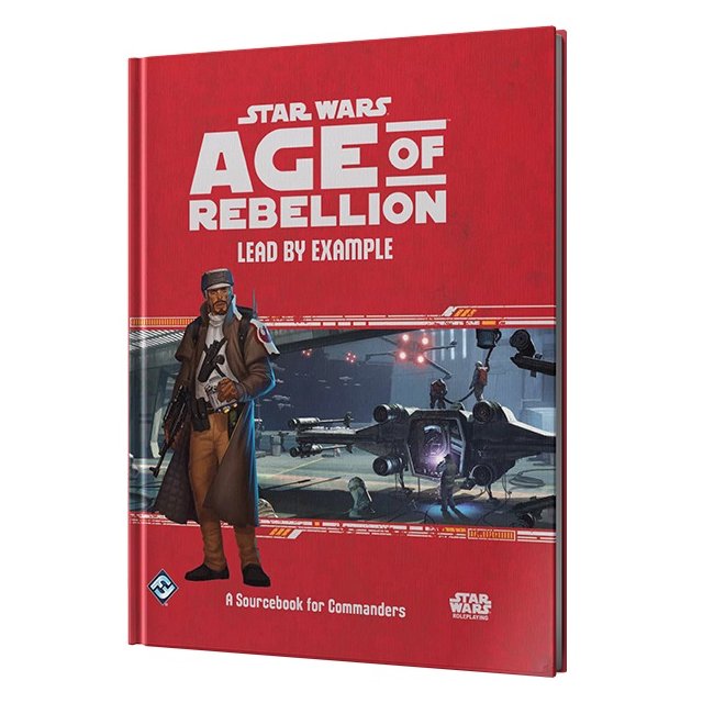 Star Wars RPG: Age of Rebellion Lead by Example